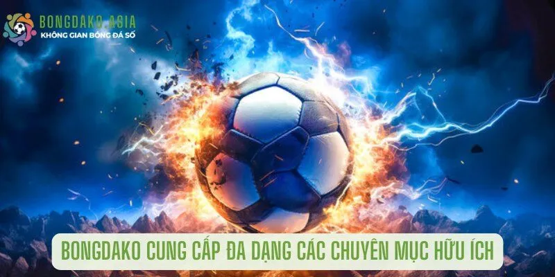 bongdako Cung cấp đa dạng các chuyên mục hữu ích