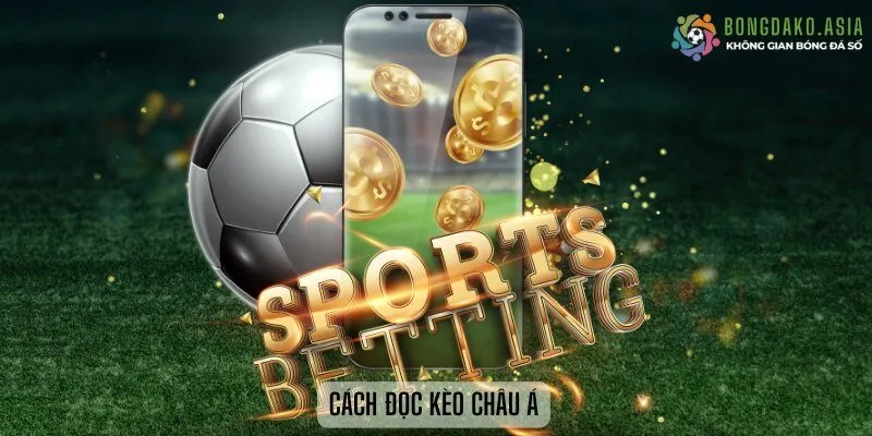 Cách đọc kèo châu Á