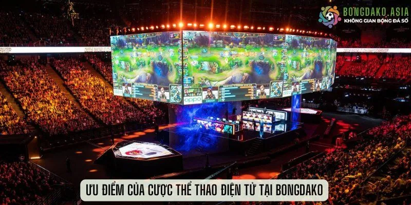 ưu điểm của thể thao điện tử bongdako